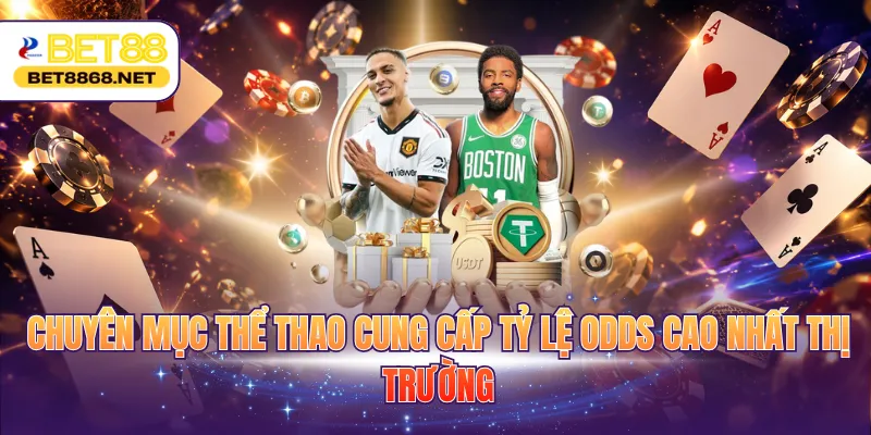 chuyen muc the thao cung cap ty le odds cao nhat thi truong Chuyên mục thể thao cung cấp tỷ lệ odds cao nhất thị trường