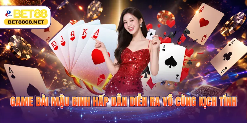 game bai mau binh hap dan dien ra vo cung kich tinh Game bài Mậu Binh hấp dẫn diễn ra vô cùng kịch tính